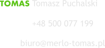 TOMAS Tomasz Puchalski    +48 500 077 199    biuro@merlo-tomas.pl